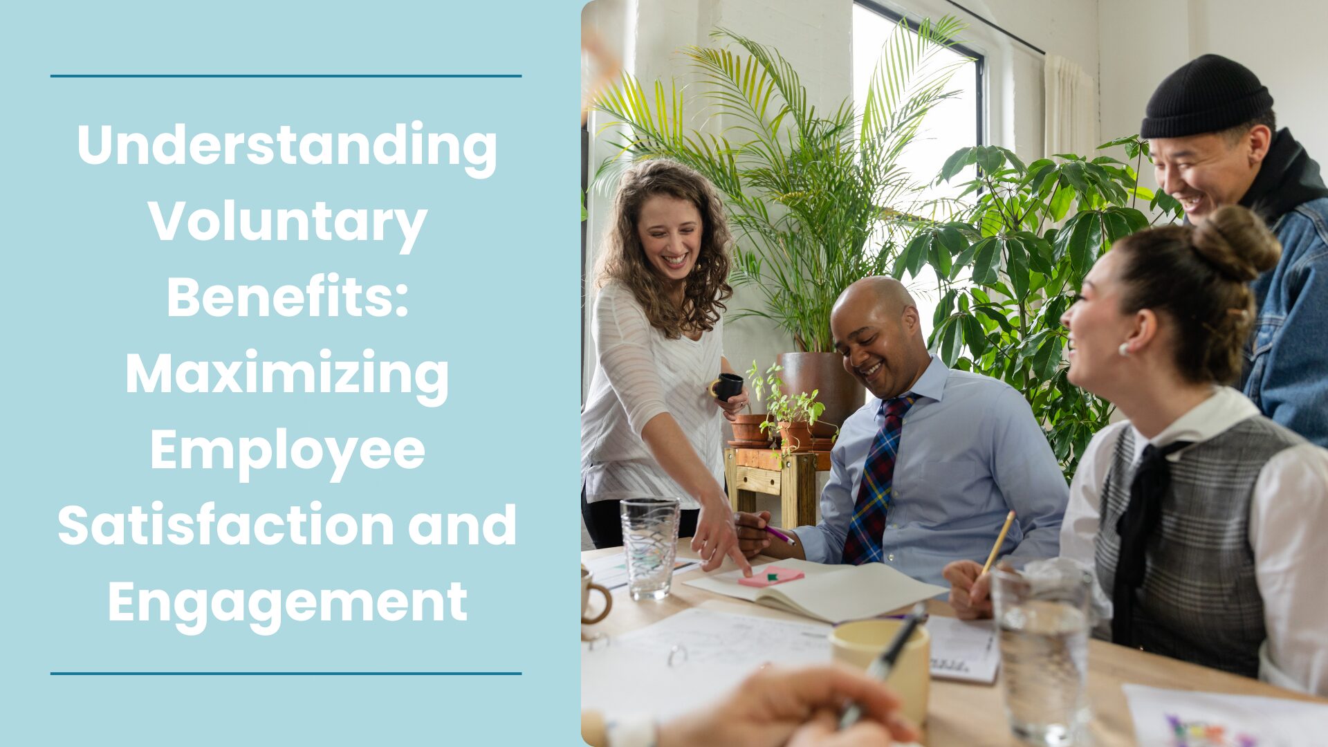 Understanding Voluntary Benefits: Maximizing Employee Satisfaction and Engagement
