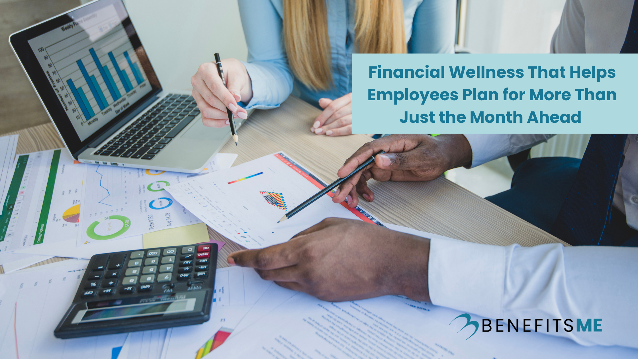 Financial Wellness That Helps Employees Plan for More Than Just the Month Ahead